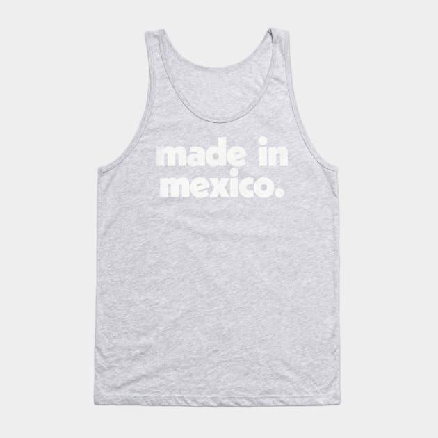 Made In Mexico / Faded Vintage-Style Design Tank Top by DankFutura
